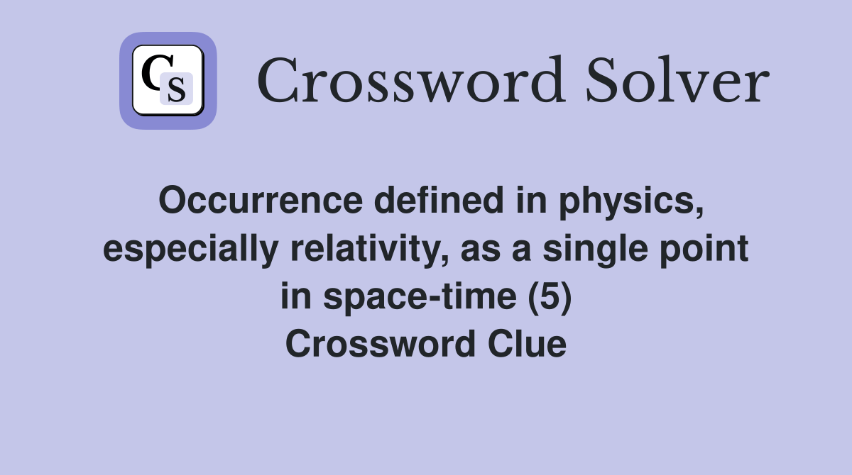 Occurrence defined in physics, especially relativity, as a single point